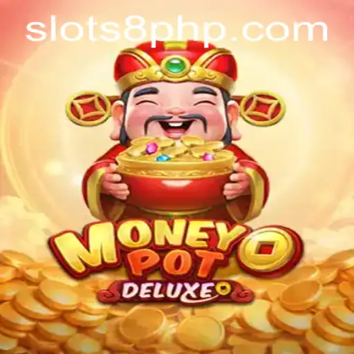 MoneyPotDELUXE: Uncover the Thrills of SLOTS8